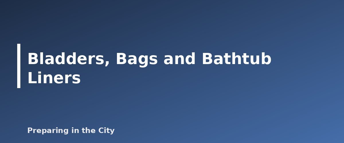 Bladders, Bags and Bathtub Liners - illustration for Water Storage Containers Compared: Jugs, Barrels and Bladders
