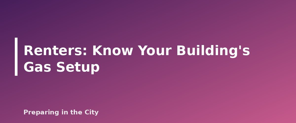 Renters: Know Your Building's Gas Setup - section banner for What to Do If You Smell Gas in Your Apartment
